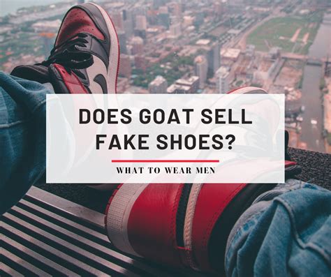 has goat ever sold a fake shoe|is goat a trustworthy site.